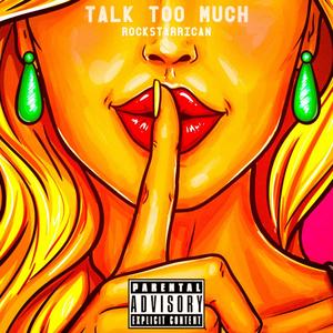 Talk Too Much (Explicit)