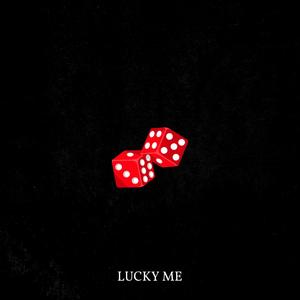 Lucky Me (Explicit)