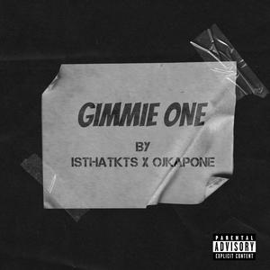 Gimmie One (feat. OjKapone) (Explicit)