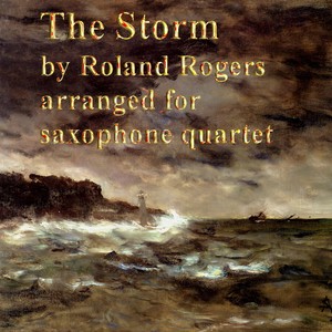Roland Rogers - The Storm arranged for saxophone quartet
