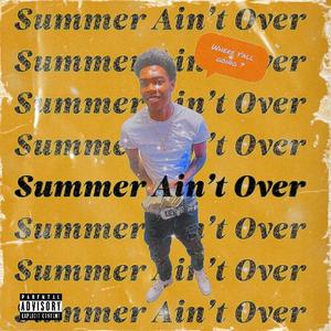 SUMMER AIN'T OVER (Explicit)