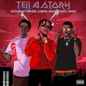 TELL A STORY (feat. PHYDEL ZARON, RONZY MAKZ & MILE$) (Explicit)