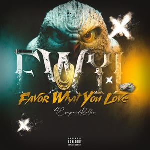 FAVOR WHAT YOU LOVE (Explicit)