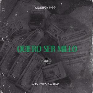 Quiero ser millo (feat. Alex Yeizzy & Aliano) (Explicit)