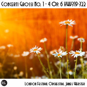 Handel: Concerti Grossi No. 1 - 4 Op. 6 HWV319-322