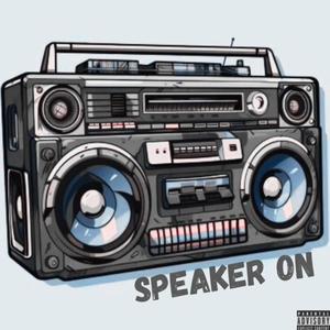 Speaker On (Explicit)