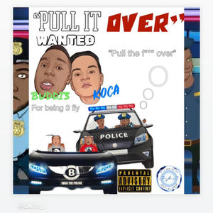 PULL IT OVER (feat. DIZZY BLUE KOCA, BIG BLU3 & SWIFT-L) [Explicit]