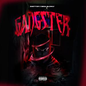 Gangster (feat. Sega Slowly)