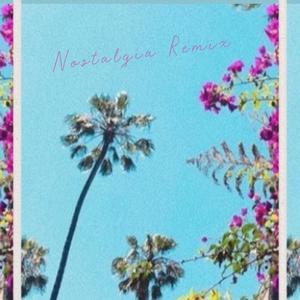 Nostalgia (Remix)