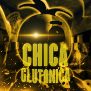 Chica: Glutônica (Explicit)