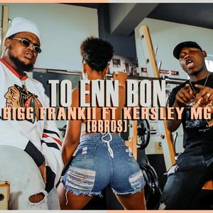 TO ENN BON (feat. Kersley MG & BBROS)