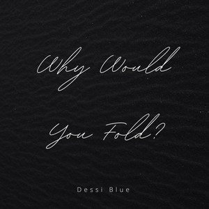 Why Would You Fold? (Explicit)