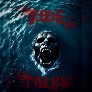 TIDE TALKS (Explicit)