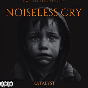 Noiseless Cry (Explicit)