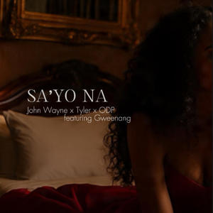 Sa'yo na (feat. John Wayne, Tyler, ODP & Gweenang) (Explicit)