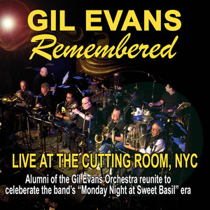 Gil Evans Remembered (Live At The Cutting Room, NYC)