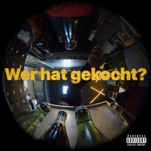 Wer hat gekocht? (feat. Connex, NOVA LUX & Felucci) (Explicit)