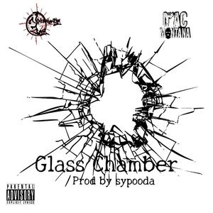 Glass Chamber (feat. Mac Montana) (Explicit)