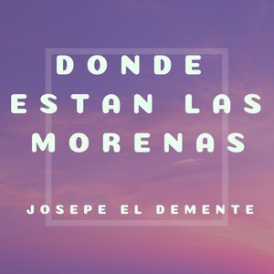 Donde Estan Las Morenas (Explicit)