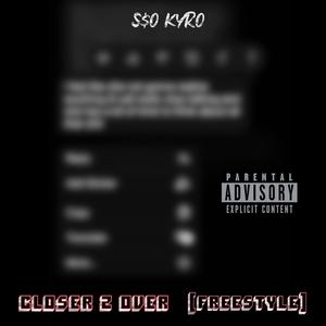 Closer 2 Over (Freestyle) (Explicit)