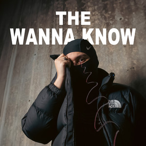 The Wanna Know (Explicit)