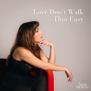 Love Don't Walk That Easy