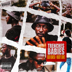 Trenches Babies; Kid Kwesi - Mary Jane (Explicit)