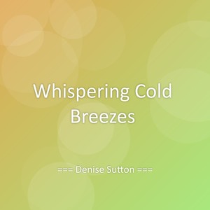 Whispering Cold Breezes