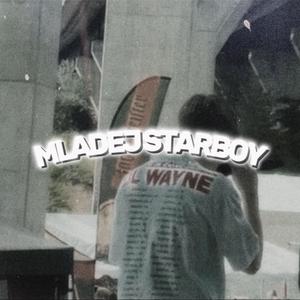 MLADEJ STARBOY (Explicit)