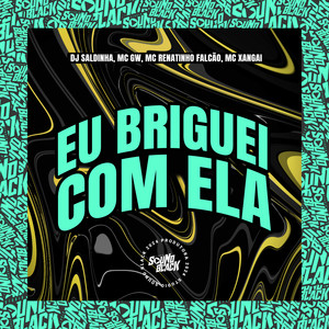 Eu Briguei Com Ela (Explicit)