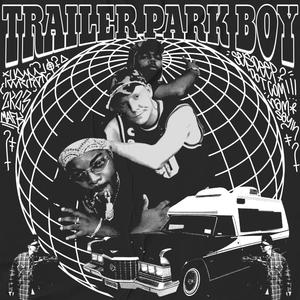 TRAILER PARK BOY (Explicit)