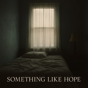 Something Like Hope