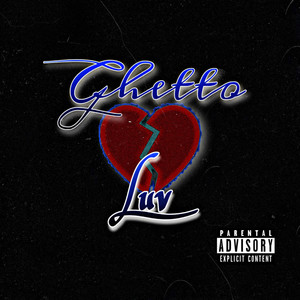 Ghetto Luv (Explicit)