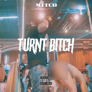 TURNT ***** (Explicit)