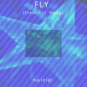 Fly (Fresh Lit Young)