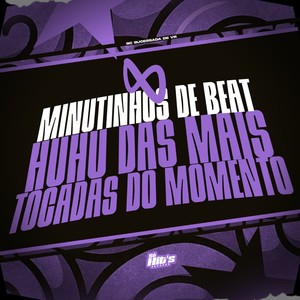 8 Minutinhos de Beat Huhu das Mais Tocadas no Momento (Explicit)
