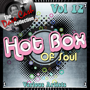 Hot Box of Soul Vol 12 - [The Dave Cash Collection]