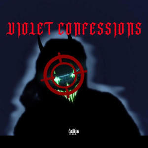 Violent Confessions (Explicit)