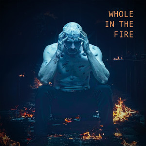 Whole In The Fire (Explicit)