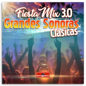 Fiesta Mix 3.0 Grandes Sonoras Clasicas