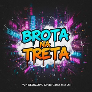 Brota na Treta (Explicit)
