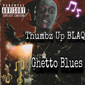 Ghetto Blues (Explicit)