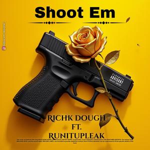 Shoot Em (feat. Runitup.leak) (Explicit)