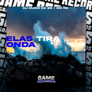 Elas Tira Onda (Explicit)