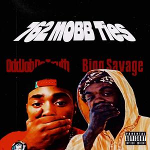 762 MOBB TIES R.I.P BIGG SAVAGE (Explicit)