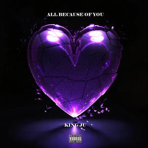 All Because Of You