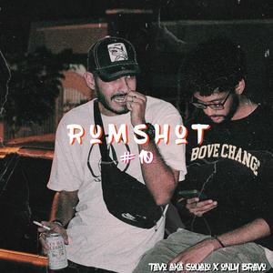 Rum Shot 10(feat. Tavo A.K.A Squalo) (Explicit)