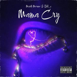 Mama Cry (feat. bhk_x & Mc Mont) (Explicit)