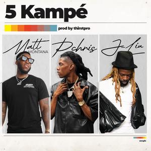 5 Kampé (feat. Pchris, J-liu & Thirstpro) [Explicit]