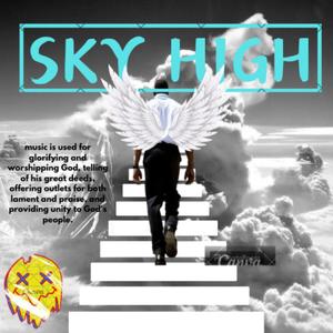 SKY HIGH (Psalms 103:11) [feat. Da Rappee JupiTer] (Explicit)